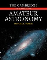 The Cambridge Encyclopedia of Amateur Astronomy 0521812984 Book Cover