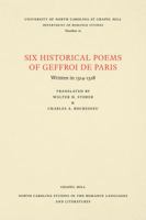 Six Historical Poems of Geffroi de Paris: Written in 1314-1318 0807890162 Book Cover