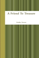 A Friend To Treasure 1312838884 Book Cover