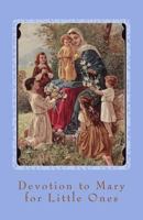 Devotion to Mary for Little Ones 1720475172 Book Cover
