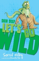 Let's Go Wild: Skin Deep (Let's Go Wild) 0733328253 Book Cover