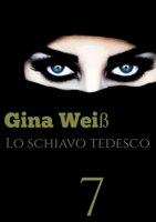 Lo schiavo Tedesco 7 (Italian Edition) 3384080378 Book Cover