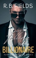 Falling for the Billionaire (Filthy Rich Bachelors) B0H78QV7NF Book Cover