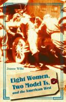 Eight Women, Two Model Ts, and the American West (Women in the West) 0803260199 Book Cover