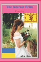 The Internet Bride: Courting 1980321159 Book Cover