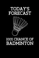 100% Chance Of Badminton: Notebook I Notizbuch I Calepin I Taccuino I Cuaderno I Caderno I Notitieblok I Notatnik I 6x9 I A5 I 120 Pages I Dot Grid I Diary I Sketchbook I Log I Journal I Organizer I F 1708175717 Book Cover