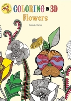 Coloring in 3D Flowers 1626864594 Book Cover