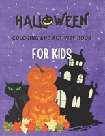 Halloween Coloring And Activity Book for Kids: Fun Workbook for Coloring, Mazes And Word Search (130 pages) B08GVJ6K46 Book Cover