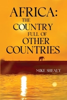 Africa: The Country Full of Other Countries 183671520X Book Cover