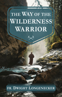 The Way of the Wilderness Warrior 1644134152 Book Cover