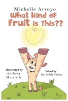 What kind of Fruit is This?? B0FHQLGGK6 Book Cover