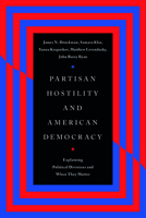 Partisan Hostility and American Democracy (Chicago Studies in American Politics) 0226833674 Book Cover