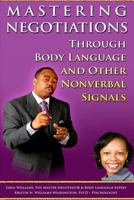 Mastering Negotiations Through Body Language & Other Nonverbal Signals 1502806940 Book Cover