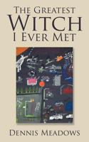 The Greatest Witch I Ever Met 1524638366 Book Cover
