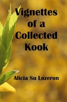 Vignettes of a Collected Kook 1733203982 Book Cover