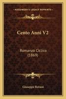 Cento Anni: Romanzo Ciclico, Volume 2... B0CHHV783C Book Cover