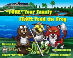 FORE Your Family From : Todd the Frog Paperback 0615607314 Book Cover