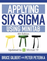 Applying Six Sigma Using Minitab: 4th Edition Updated to Minitab 19 1734921005 Book Cover