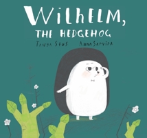 Wilhelm, the Hedgehog 199880206X Book Cover