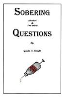 Alcohol and the Bible: Sobering Questions 1732551111 Book Cover