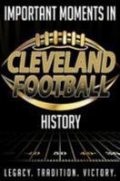 Important Moments in Cleveland Football History 1981808620 Book Cover