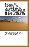 Commenti Donatiani ad Terenti Fabulas Scholia Genuina et Spuria Probabiliter Separe Conatus est 1113661941 Book Cover