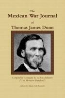 The Mexican War Journal of Thomas James Dunn 1105830942 Book Cover