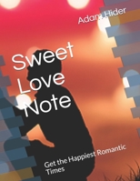 Sweet Love Note: Get the Happiest Romantic Times 1708348190 Book Cover
