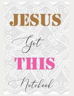 Jesus Got This Notebook 1791349889 Book Cover