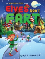 Elves Don't Fart 1959392433 Book Cover