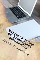 Editor's Notes on Biomedical Publishing: Ultimate Researcher's Guide Series 153983476X Book Cover