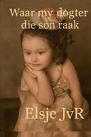 Waar my dogter die son raak B0G4BD27S9 Book Cover