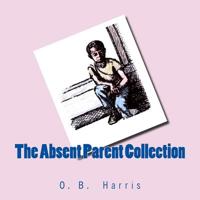 The Absent Parent Collection 1511667311 Book Cover