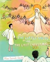 The Little Angel and the Last Christmas 1513628828 Book Cover