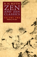 ZEN AND ZEN CLASSICS, VOLUME TWO: HISTORY OF ZEN (SEIGEN BRANCH). B0BL31D6MN Book Cover