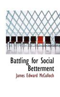 Battling for Social Betterment 1022085719 Book Cover