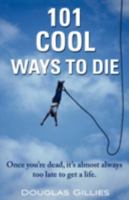101 Cool Ways to Die 0970270526 Book Cover