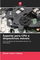 Suporte para CPU e dispositivos móveis: Guia do diploma de bacharelato técnico em informática (Portuguese Edition) 6207589483 Book Cover