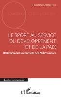 Le sport au service du développement et de la paix: Réflexions sur la centralité des Nations Unies (Questions Contemporaines) (French Edition) 2343139113 Book Cover