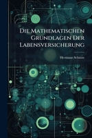 Die Mathematischen Grundlagen Der Labensversicherung 1147488401 Book Cover