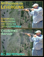 McPherson on Leverguns: Customizing, Handloading, and Using the Lever-Action Rifle 1717954111 Book Cover