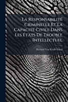 La ResponsabilitÃ(c) Criminelle Et La CapacitÃ(c) Civile Dans Les Ã tats De Trouble Intellectuel (French Edition) 1023955512 Book Cover