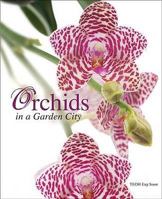 Orchids in a Garden City 9814276731 Book Cover