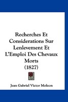 Recherches Et Considerations Sur Lenlevement Et L'Emploi Des Chevaux Morts (1827) 116075392X Book Cover