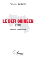 Le défi guinéen: Essai (Harmattan Guinée) (French Edition) 2336469391 Book Cover