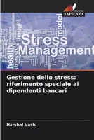 Gestione dello stress: riferimento speciale ai dipendenti bancari (Italian Edition) 6200742138 Book Cover