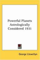 Powerful Planets Astrologically Considered 1931 1162739673 Book Cover