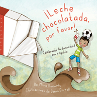 ¡Leche Chocolatada, Por Favor! B0BMWQ5QPY Book Cover