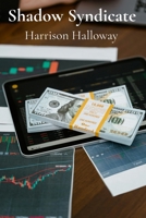 Shadow Syndicate: Dark Web Drug Markets and the Rise of Cryptocurrency Traffickers B0DTQXQTR1 Book Cover