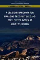A Decision Framework for Managing the Spirit Lake and Toutle River System at Mount St. Helens 0309464447 Book Cover